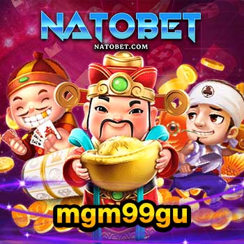 mgm99gu ทางเข้า คาสิโนสด บาคาร่า เล่นสนุกลุ้นเงินรางวัลทุกเกม มาพร้อมระบบดีที่สุด | NATOBET